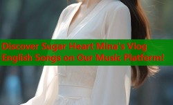 Discover Sugar Heart Mina's Vlog English Songs on Our Music Platform!